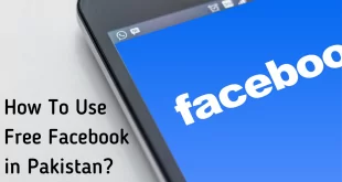 How To Use Free Facebook In Pakistan