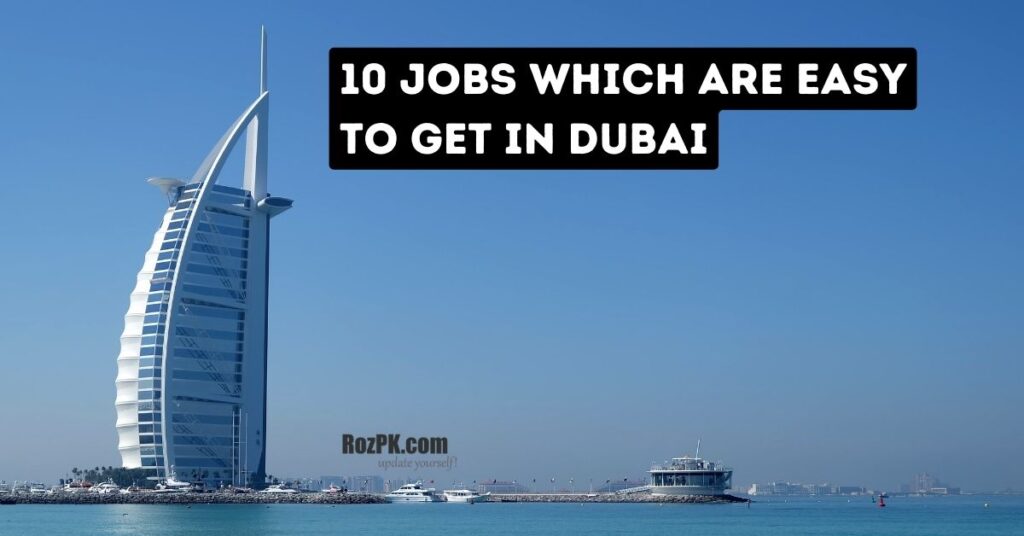 10 Jobs Which are Easy to Get in Dubai