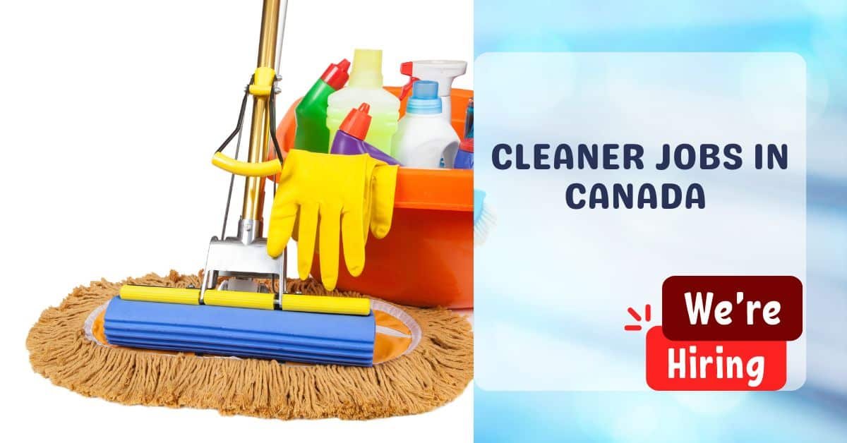 Cleaner Jobs in Canada Apply Now