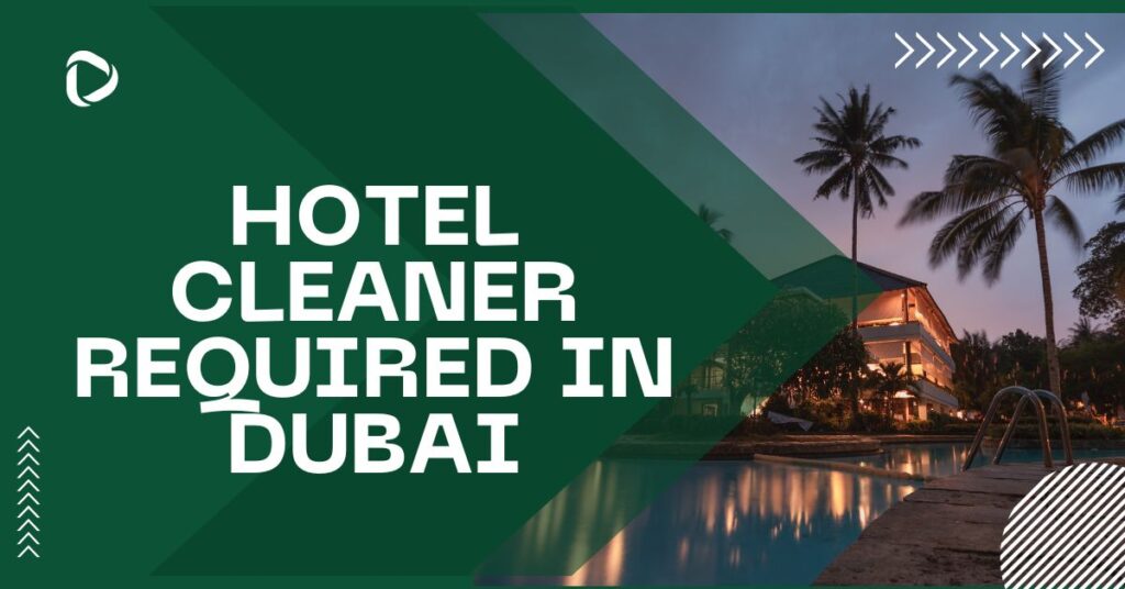 Hotel Cleaner Required in Dubai