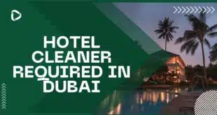 Hotel Cleaner Required in Dubai