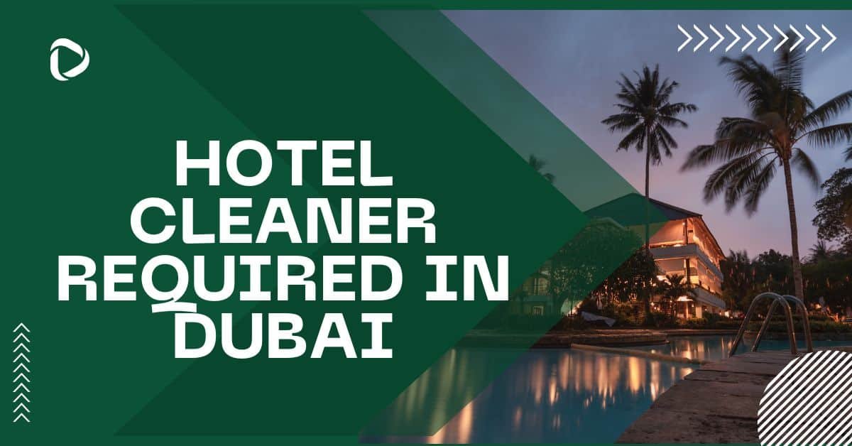 Hotel Cleaner Required in Dubai Reviews, Technology News & latest Jobs