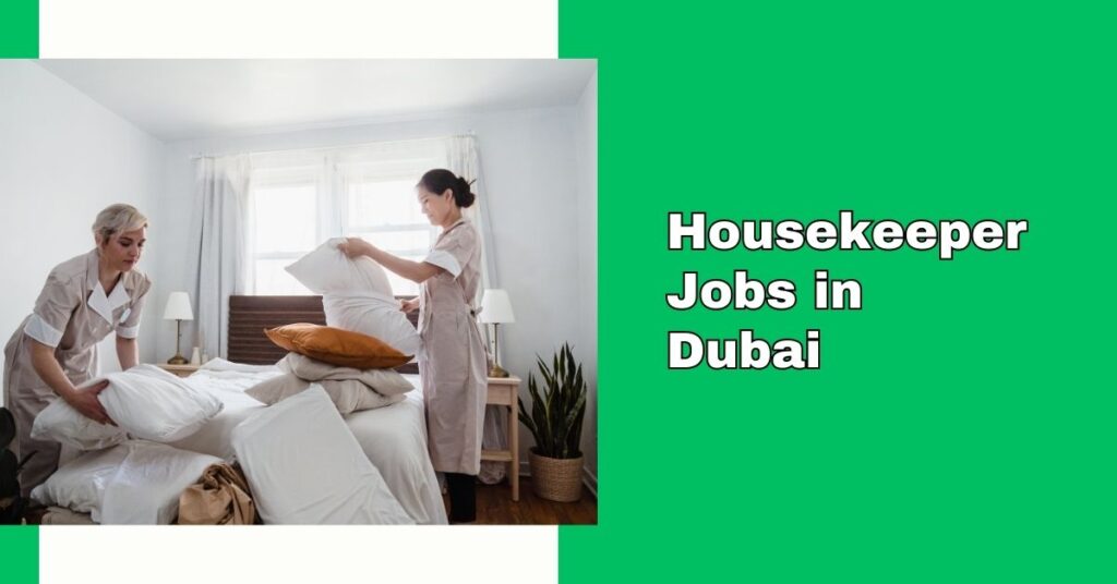 Housekeeper Jobs in Dubai